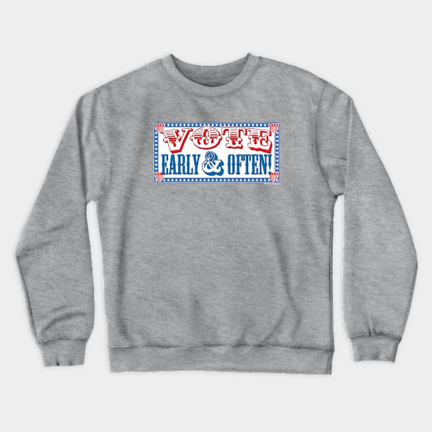 Vote Early & Often! Crewneck Sweatshirt by JEAndersonArt